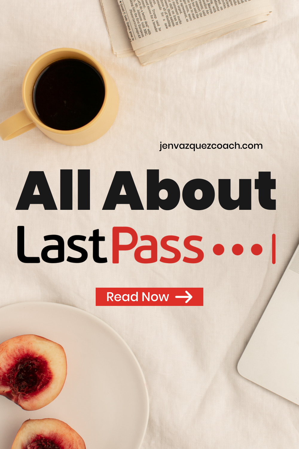 All About LastPass by Jen Vazquez