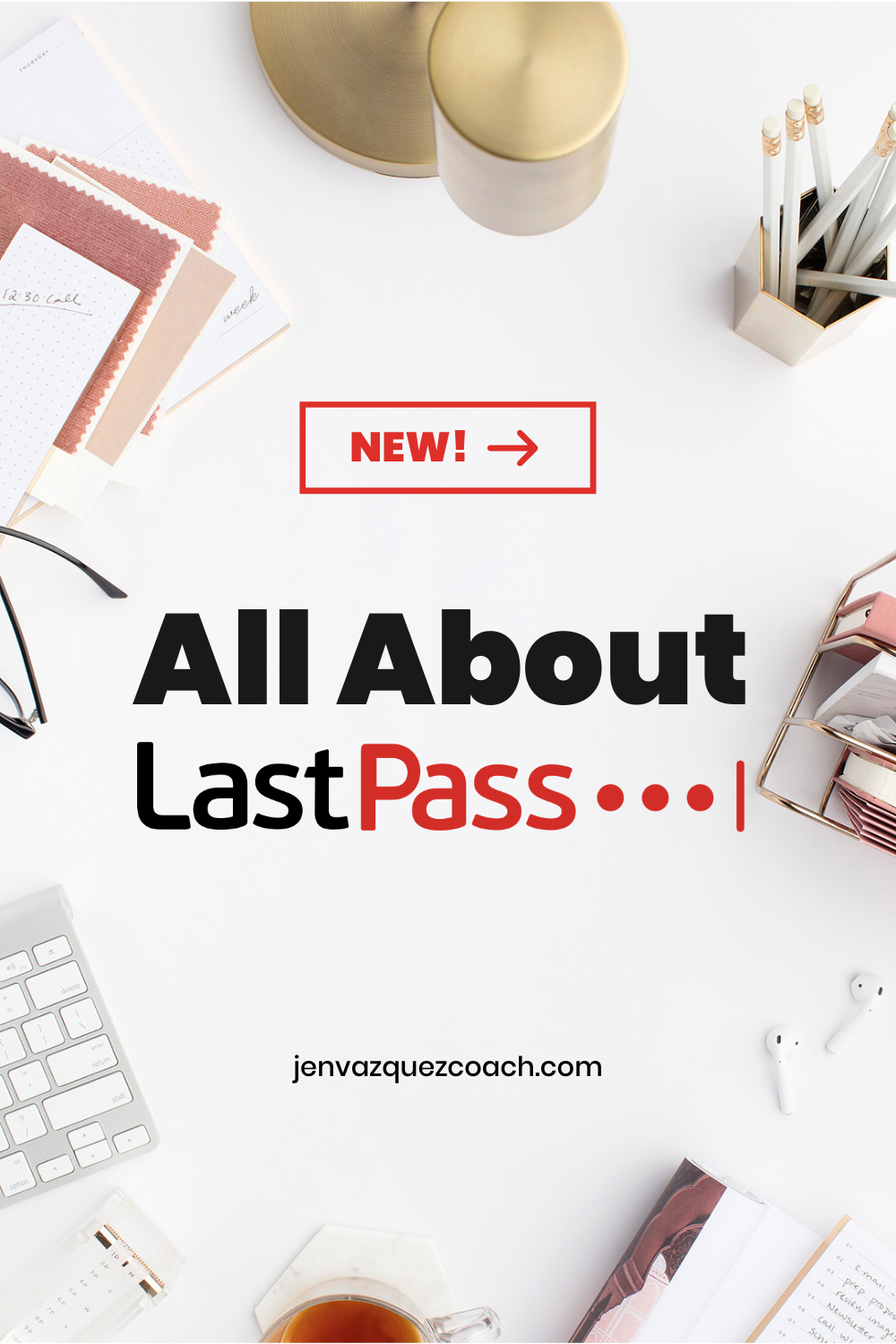 All About LastPass by Jen Vazquez