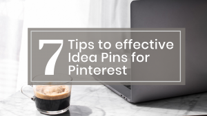 7 Tips to effective Idea Pins