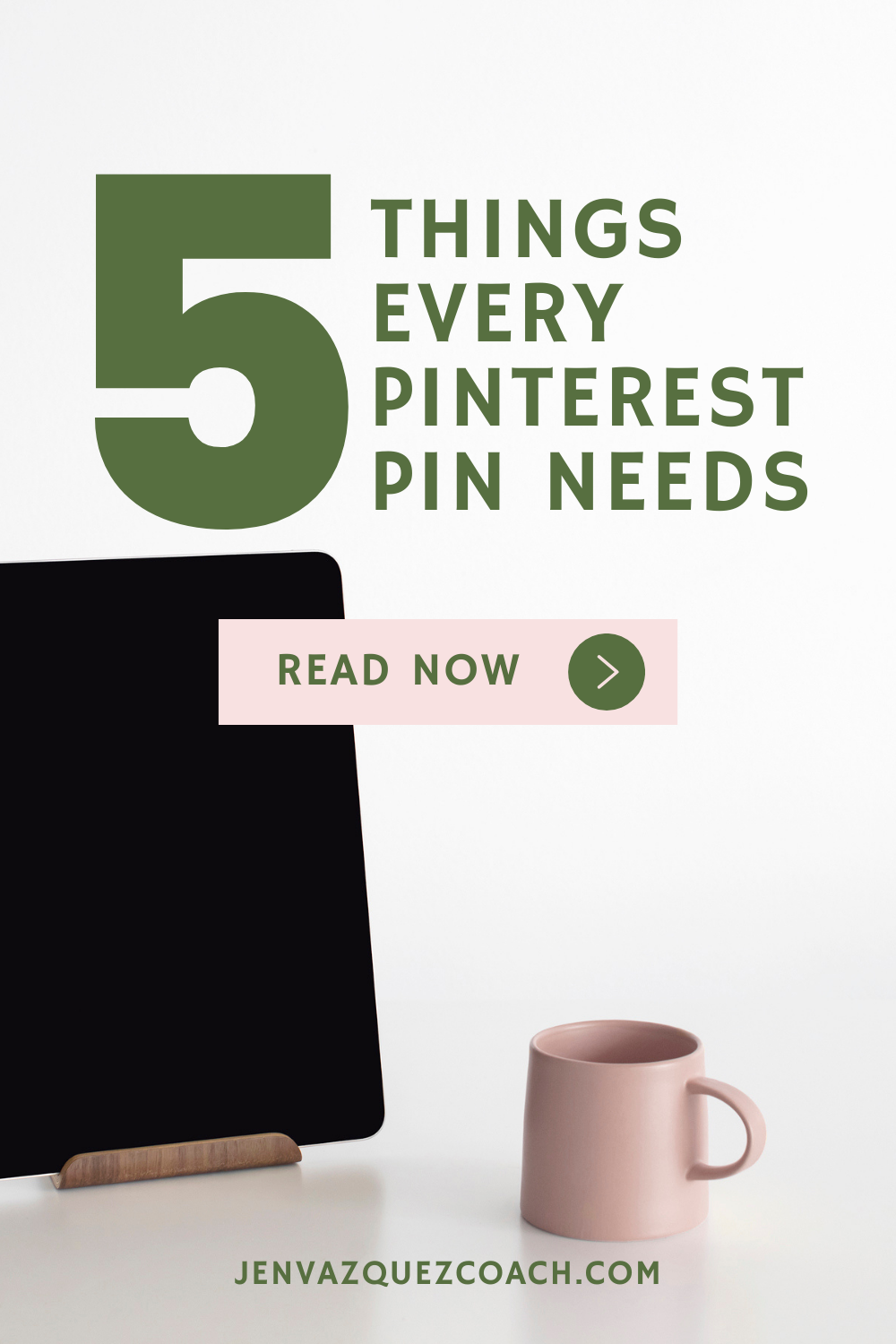 5 things every pinterest pin needs by Jen Vazquez Marketing and Pinterest Strategist