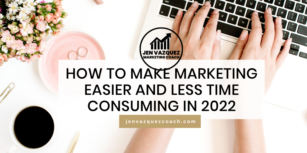 How to make marketing easier and less time consuming in 2022