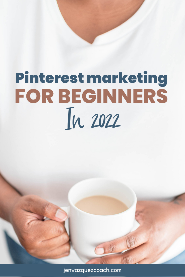 Pinterest marketing for beginners in 2022 by Jen Vazquez Marketing Strategist