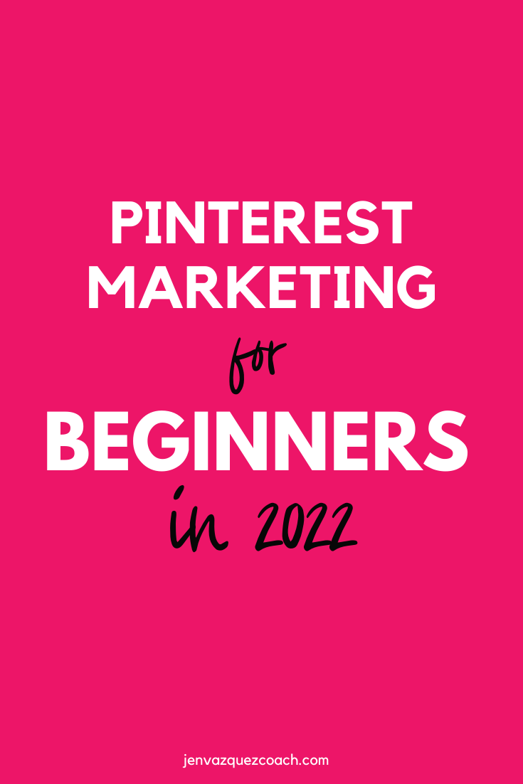 Pinterest marketing for beginners in 2022 by Jen Vazquez Marketing Strategist