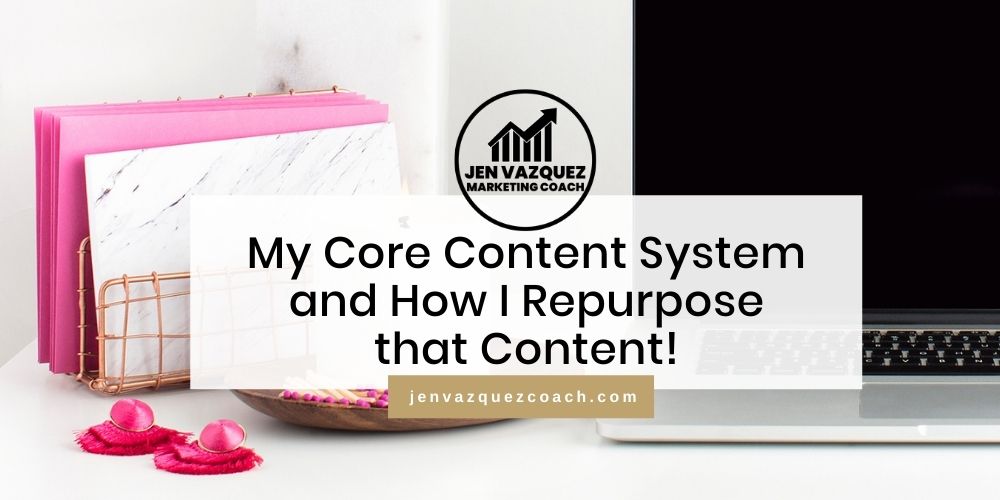 Blog My Simple Core Content System and How To Repurpose It!
