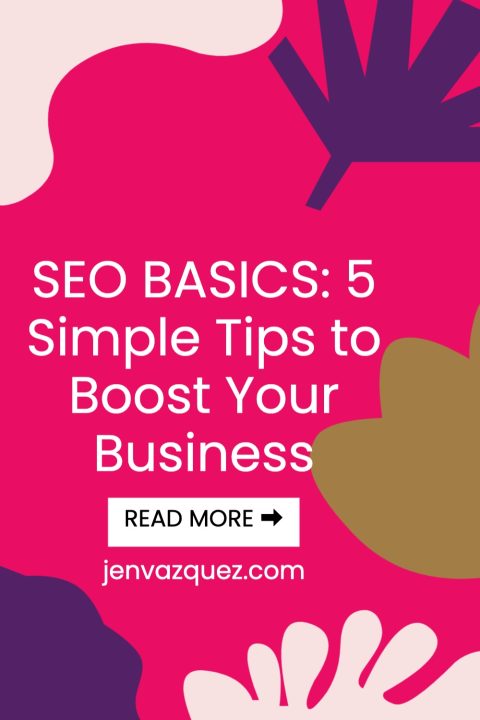 SEO Basics - 5 Simple Tips To Boost Your Business | Jen Vazquez Media ...