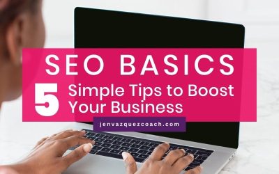 SEO Basics – 5 Simple Tips to Boost Your Business