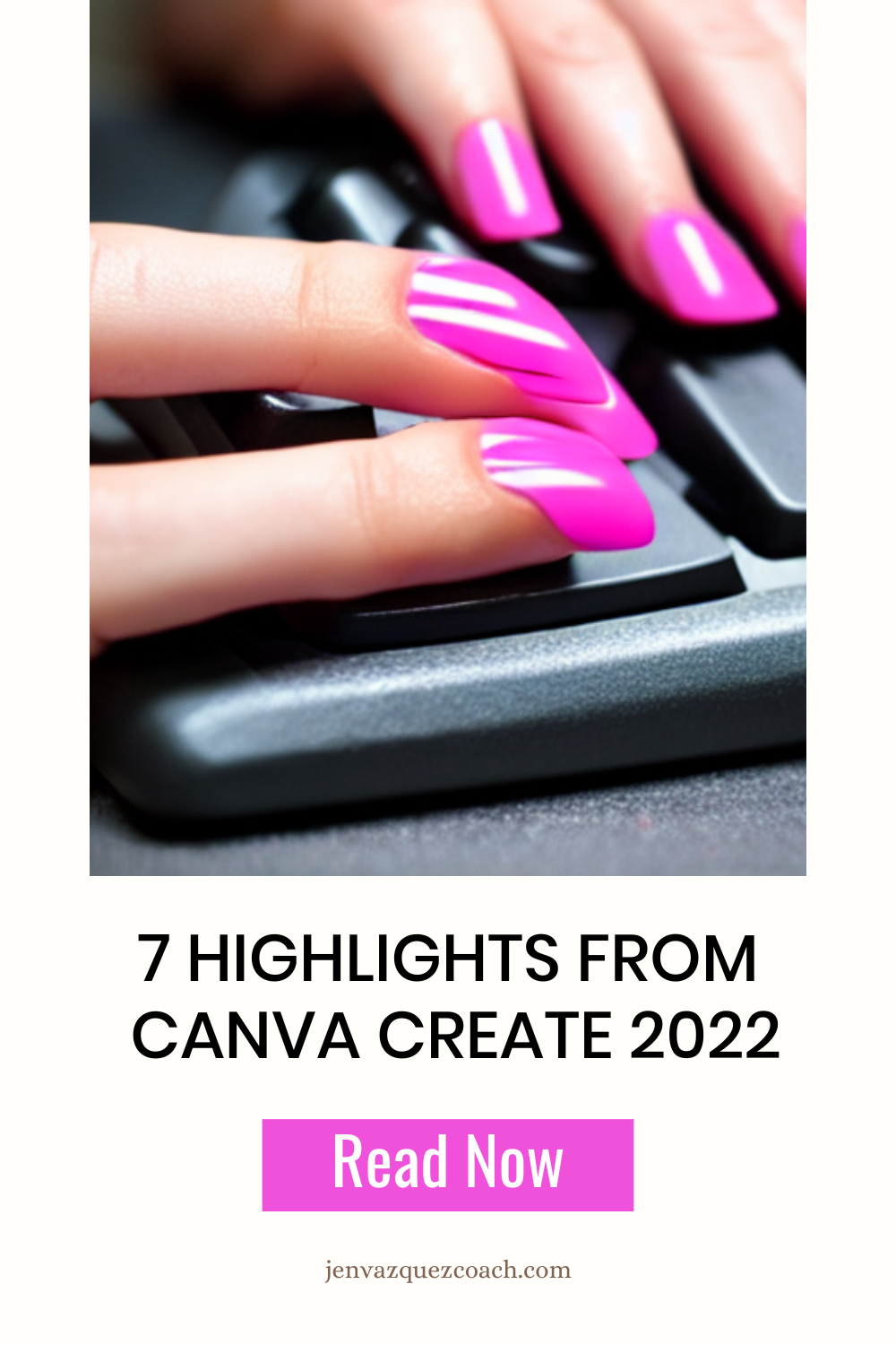 graphic with pink text saying 7 Things I'm Excited About from  Canva Create 2022 by Jen Vazquez Pinterest Marketing