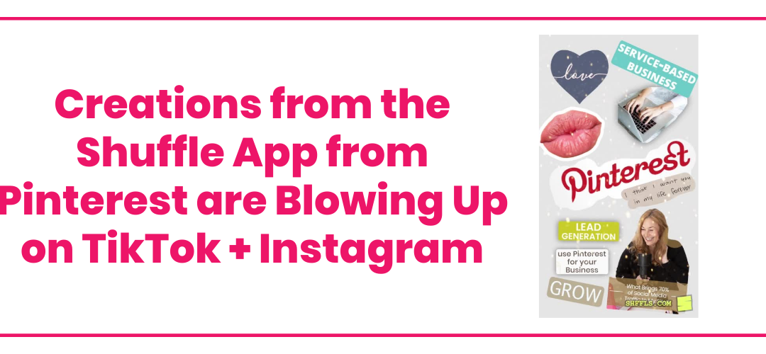 Creations from the Shuffle App from Pinterest are Blowing Up on TikTok and Instagram