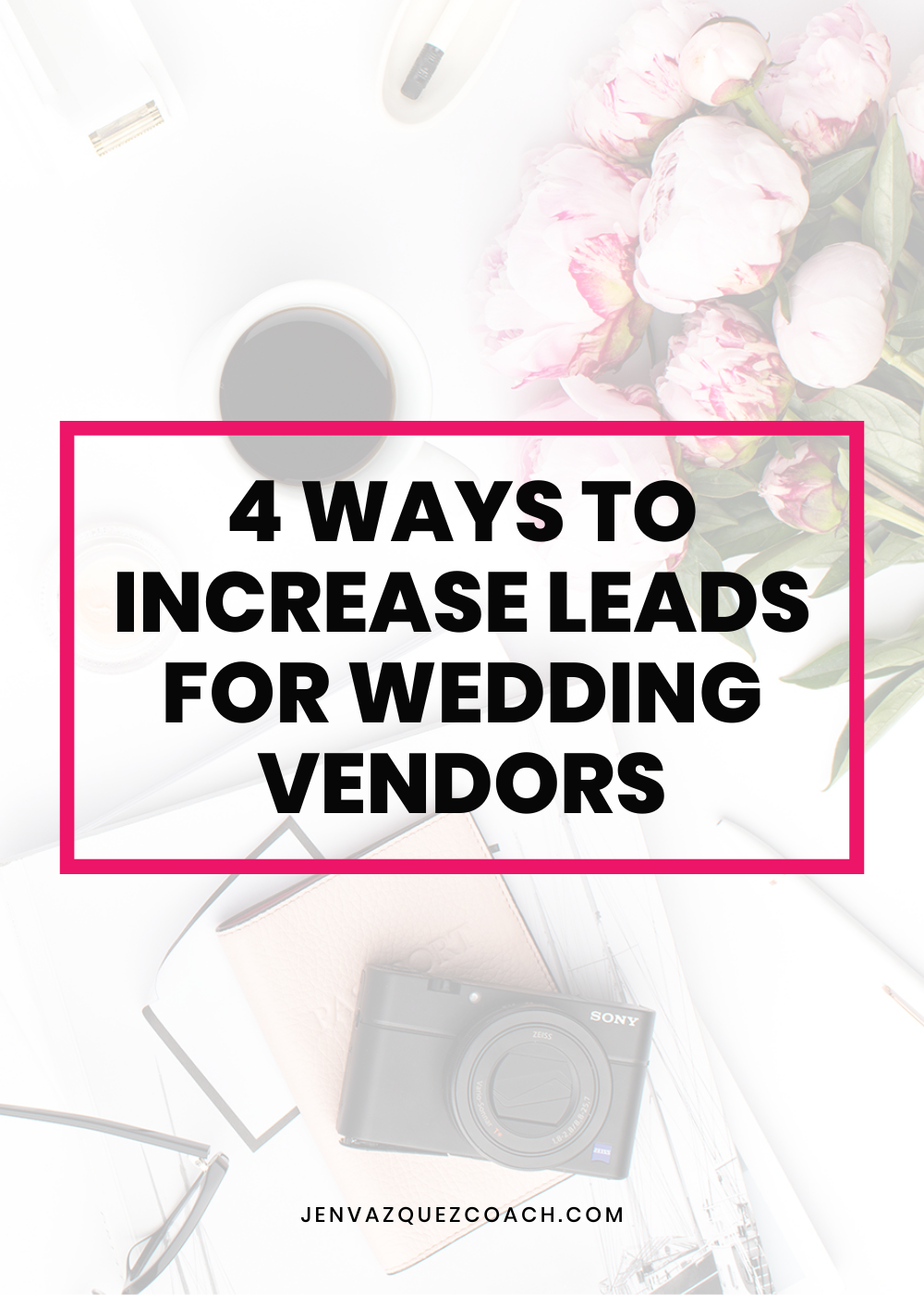 4 ways to increase leads for wedding Pros by Jen Vazquez Pinterest Marketing Manager