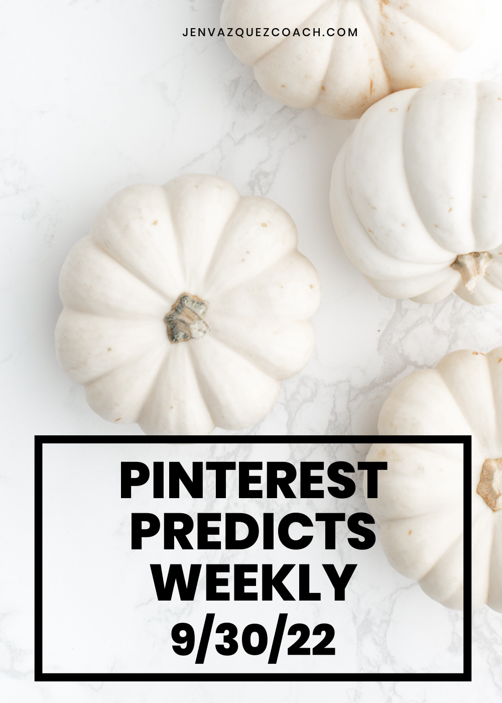 Pinterest Predicts Weekly 9-30-22 by Jen Vazquez Media Pinterest Management