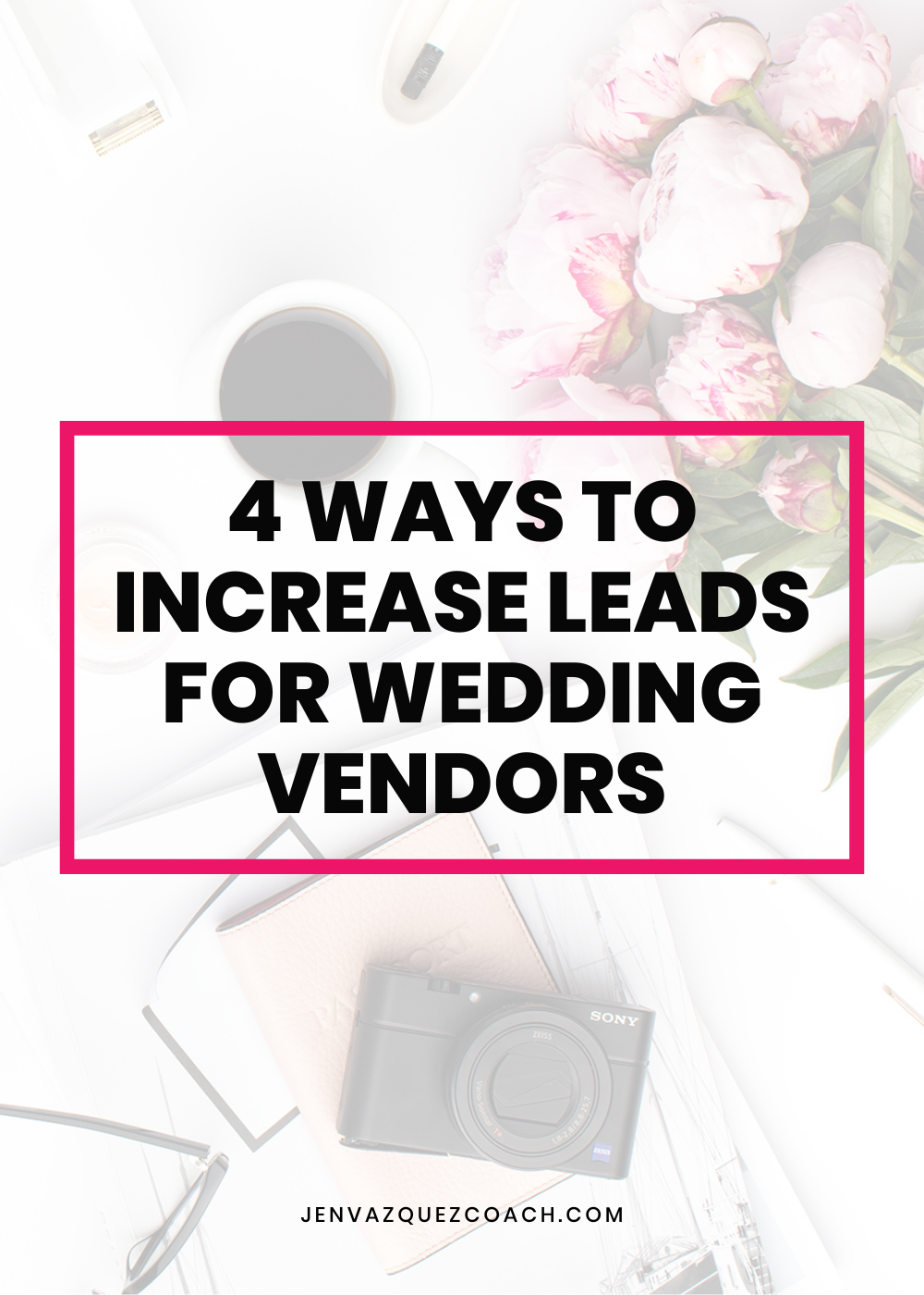 blog 4 ways to increase leads for wedding vendors by Jen Vazquez Media