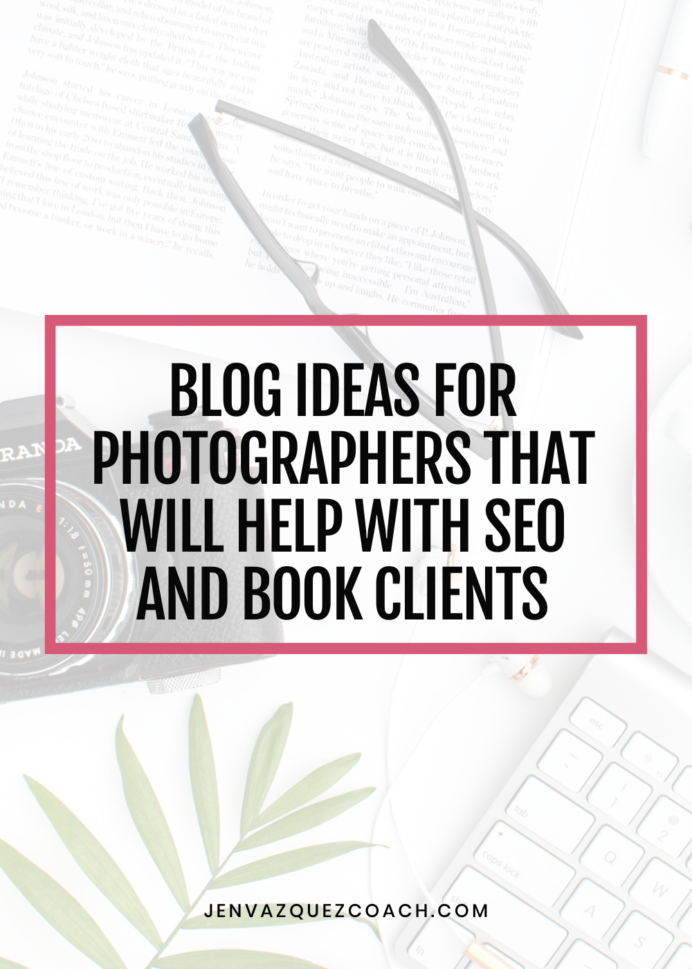 Blog Ideas for Photographers that will help with SEO and book clients