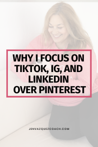 Why I focus on Instagram, TikTok, and LinkedIn Over Pinterest