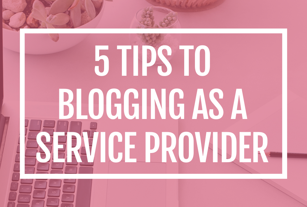 5 tips to Blogging as a Service Provider