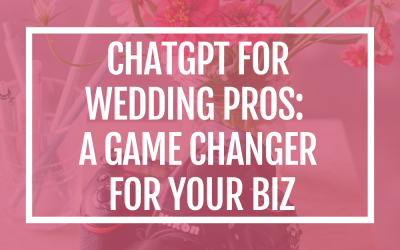 ChatGPT for Wedding Pros: A Game Changer For Your Biz