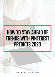 How to stay ahead of trends with Pinterest Predicts 2023