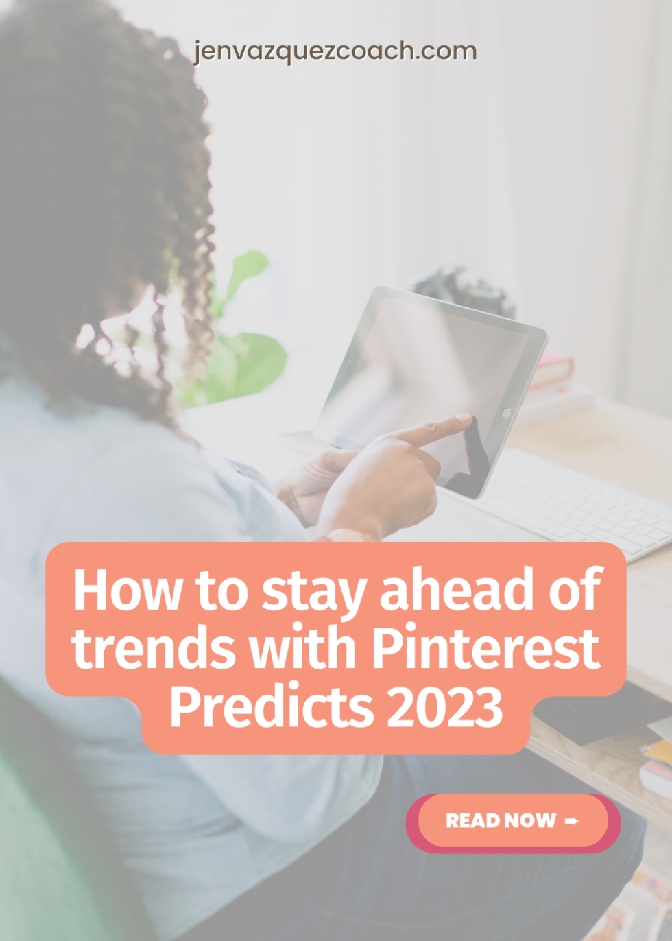 How To Stay Ahead Of Trends With Pinterest Predicts 2023 | Jen Vazquez ...