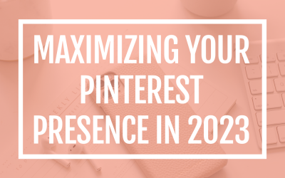 Maximizing Your Pinterest Presence in 2023: A Beginner’s Guide to Success on the Platform