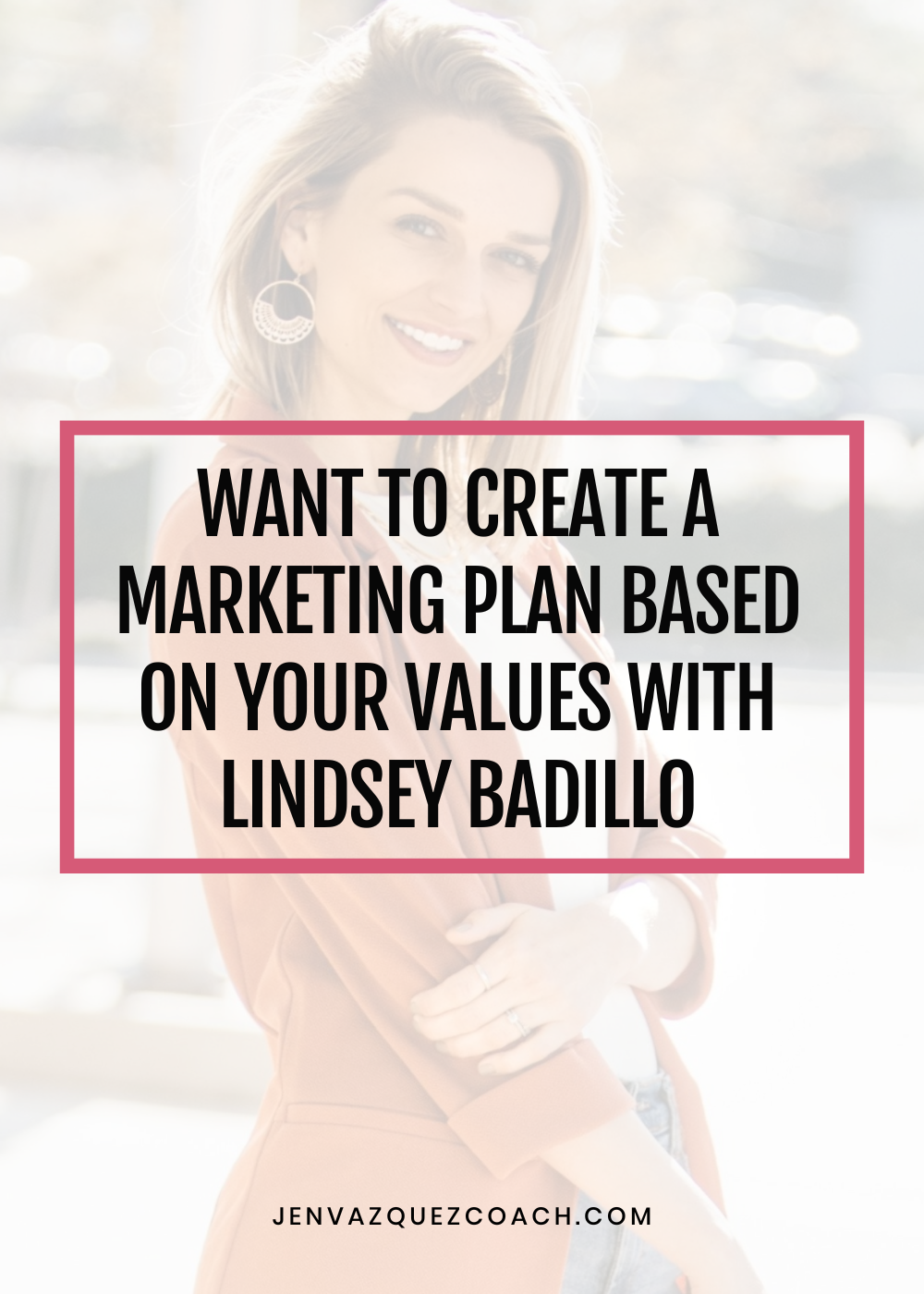 Want To Create a Marketing Plan based on your Values NOT Your Vision? with Lindsey Badillo<br />
