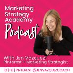 Marketing Strategy Academy Podcast with Jen Vazquez