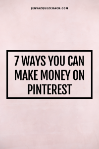 7 Ways You Can Make Money On Pinterest