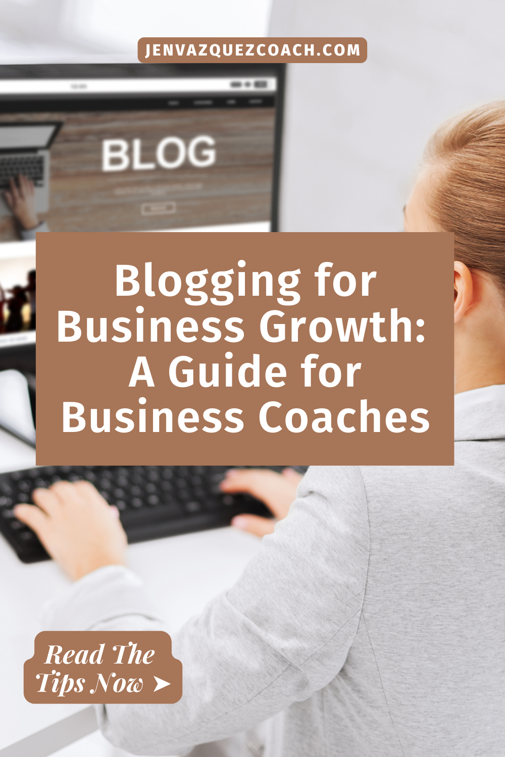 Blogging for Business Growth  A Guide for Business Coaches pins blog by Jen Vazquez Media