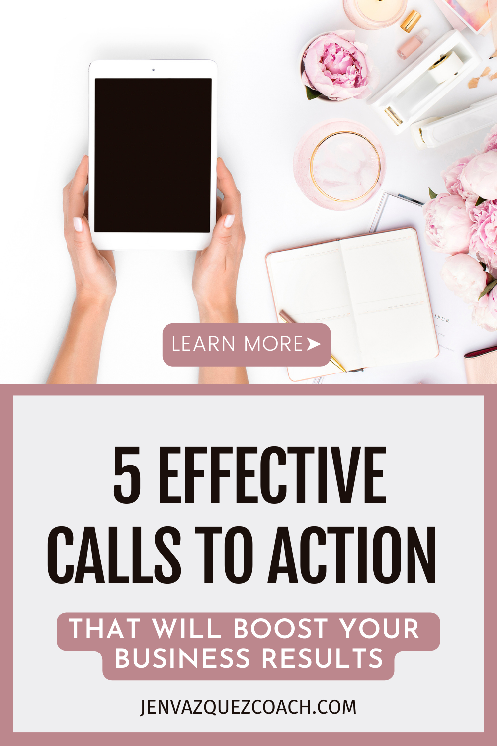 5 Effective Calls to Action That Will Boost Your Business Results by Jen Vazquez Media