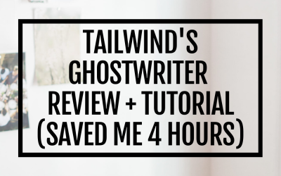 Tailwind’s Ghostwriter Review and Tutorial (Saved me 4 Hours)
