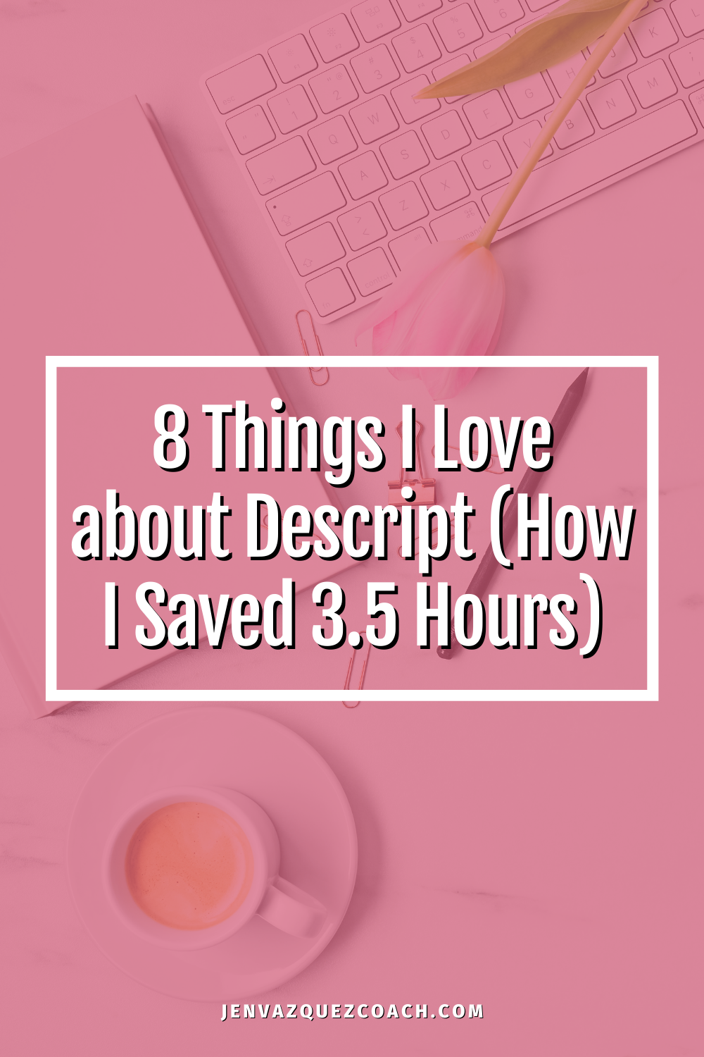 8 Things I Love about Descript (How I Saved 3.5 Hours) by Jen Vazquez Media