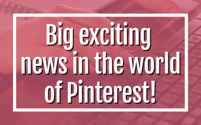 Big exciting news in the world of Pinterest!