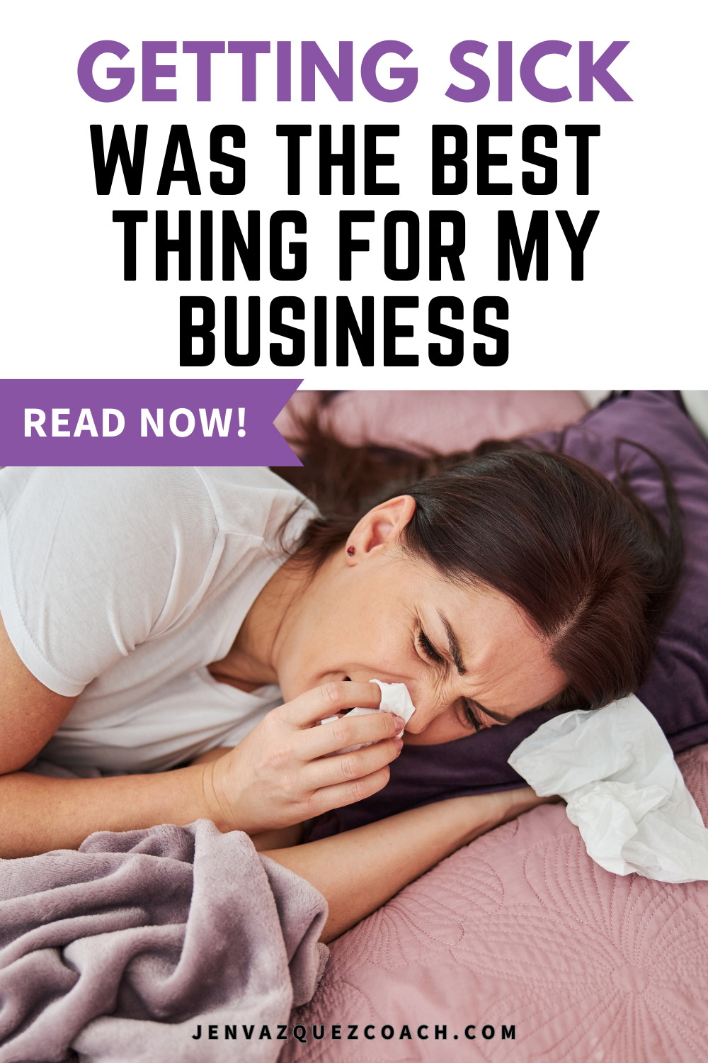 How Getting Sick Could Be the Best Thing for Your Business jen vazquez media