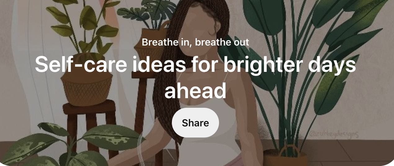 Self care ideas for brighter days ahead Pinterest Board