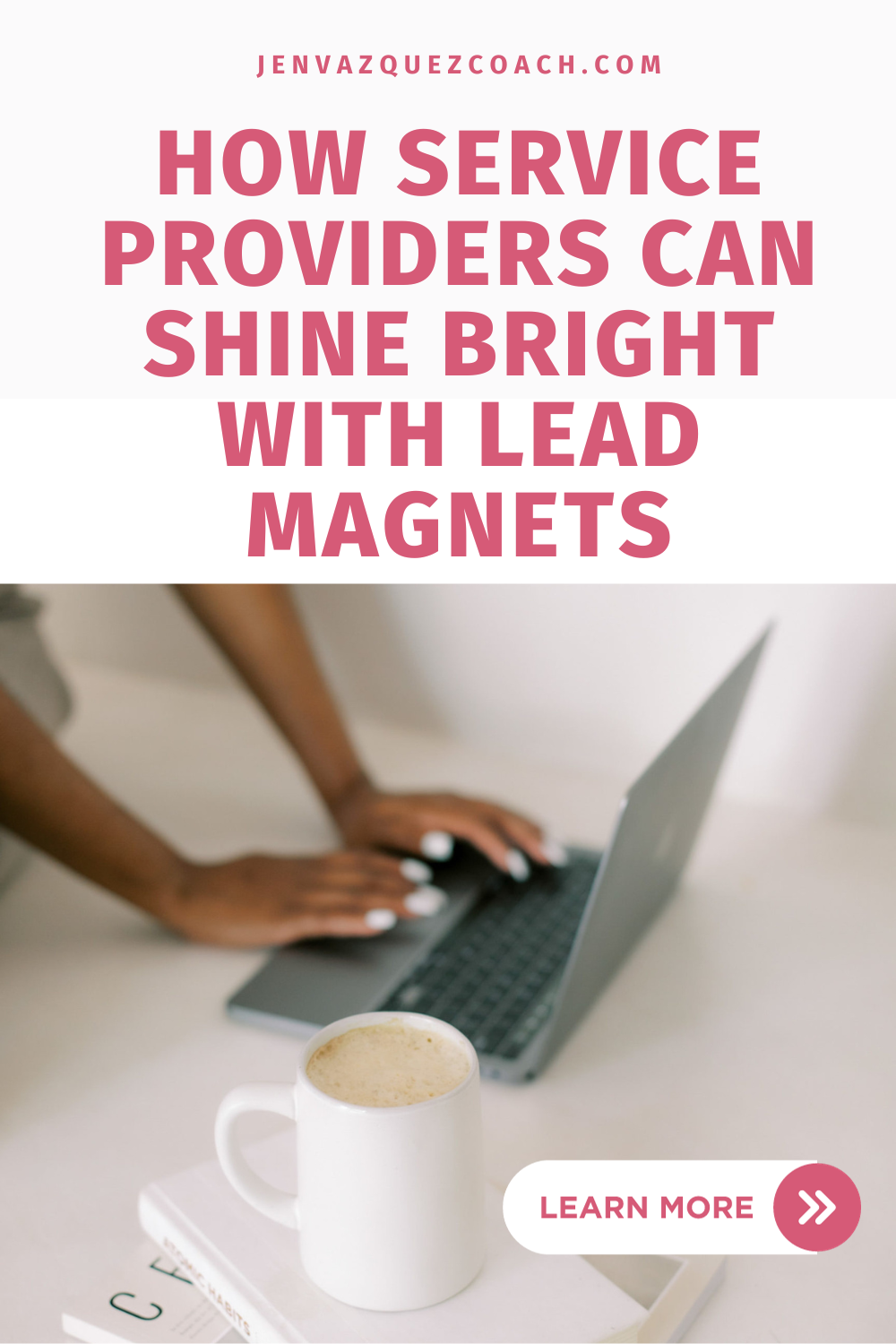 How Service Providers Can Shine Bright with Lead Magnets by Jen Vazquez Media jenvazquezcoach.com