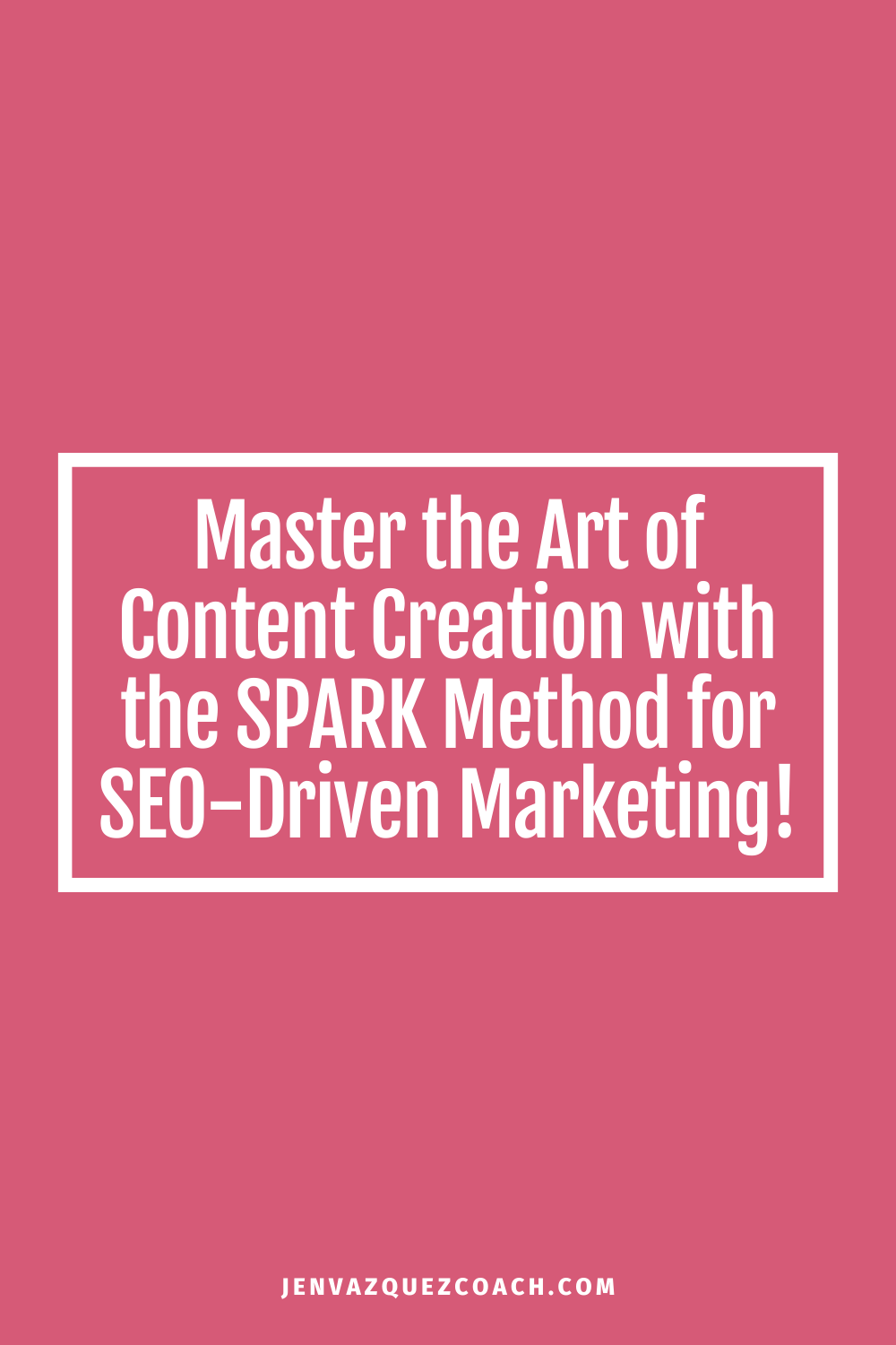 Master the Art of Content Creation with the SPARK Method for SEO-Driven Marketing!  by Jen Vazquez Media