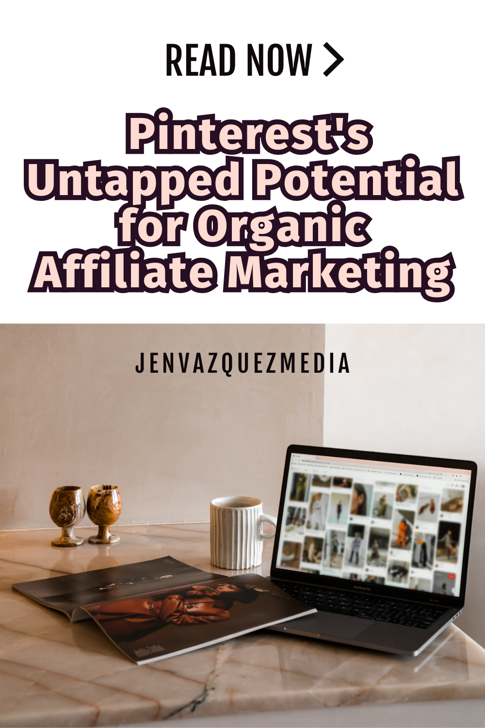Unlocking Pinterest's Untapped Potential for Organic Affiliate Marketing Pinterest pin for Jen Vazquez Media