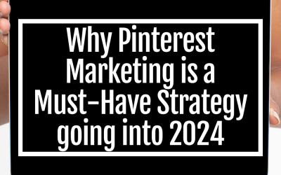 Why Pinterest Marketing is a Must-Have Strategy for Small Businesses going into 2024