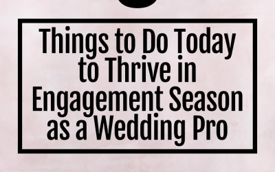 Wedding Pros: 8 Marketing Hacks To Do Today To Thrive In Engagement Season