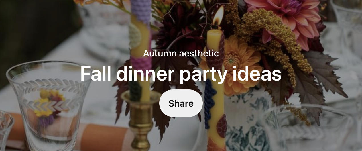 Pinterest's Trending Board is Fall Dinner Party Ideas