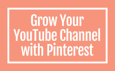 Grow Your YouTube Channel with Pinterest: 7 Actionable Tips