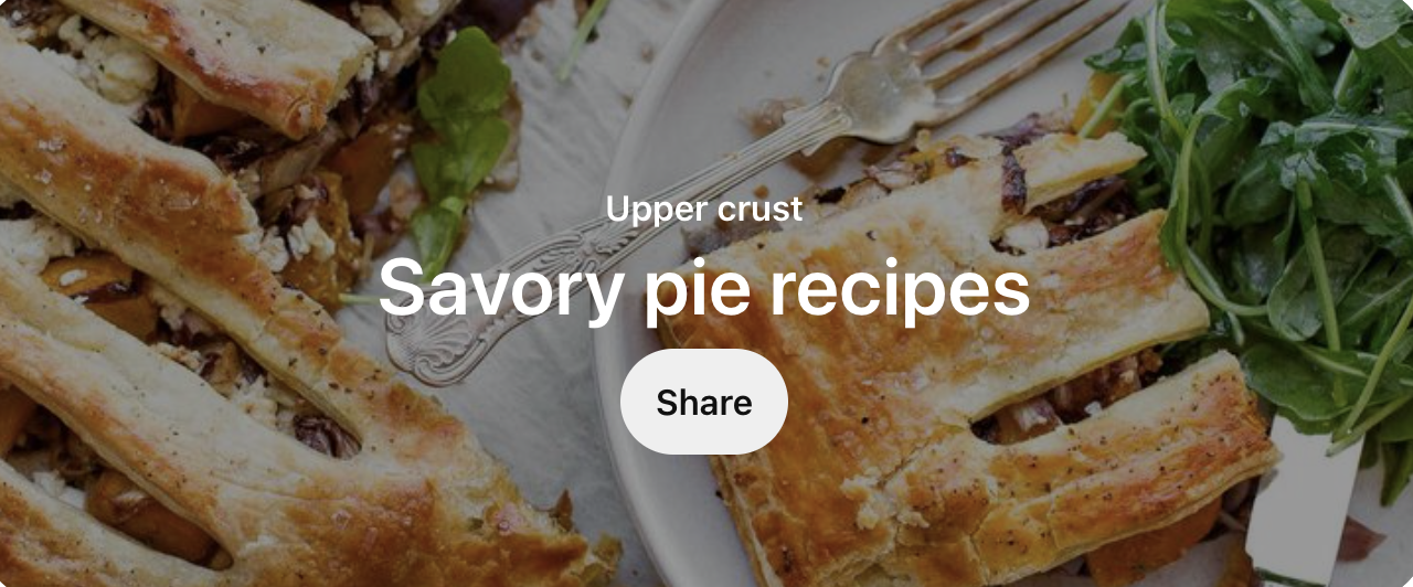 Pinterest Featured Board Savory Pie Recipes by Jen Vazquez Media