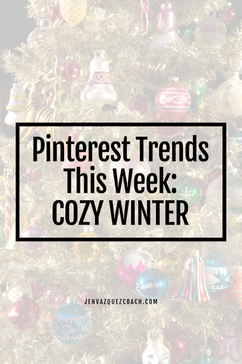 What Are People Searching For On Pinterest This Week: COZY WINTER Pinterest pins Jen Vazquez Media