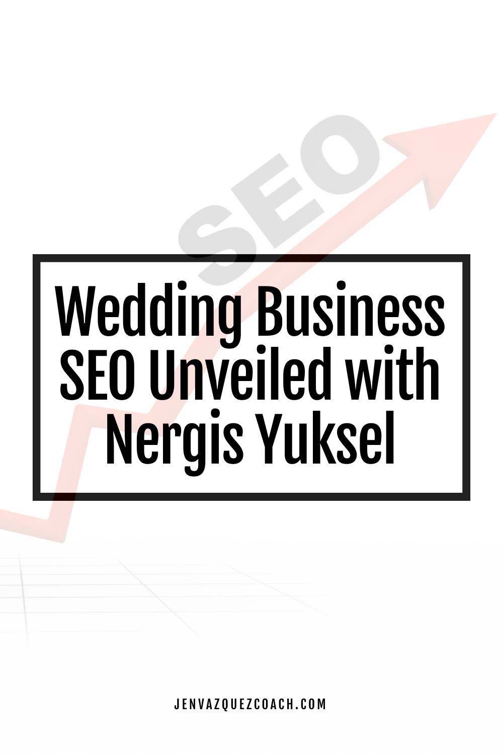 Wedding Business SEO Unveiled with Nergis Yuksel Pinterest Pin Jen Vazquez Media on Marketing Strategy Academy Podcast