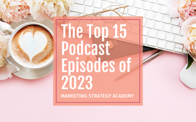 My Top 15 Podcast Episodes of 2023 for Marketing Strategy Academy