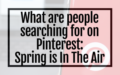 Pinterest Trends: Spring is In The Air!