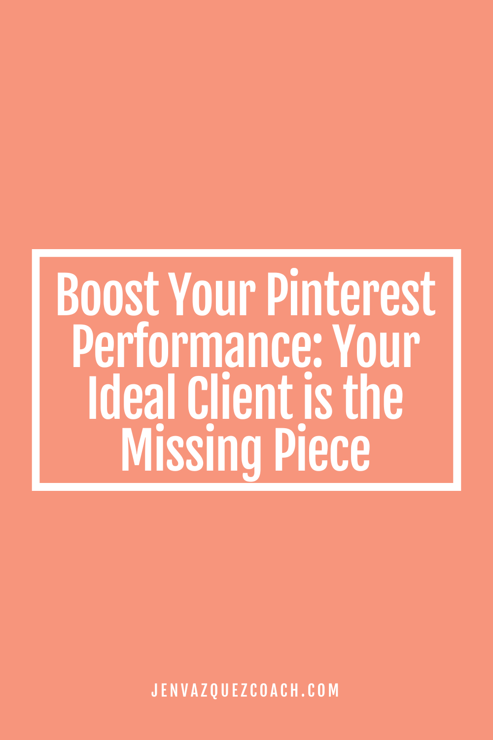 Boost Your Pinterest Performance Your Ideal Client is the Missing Piece