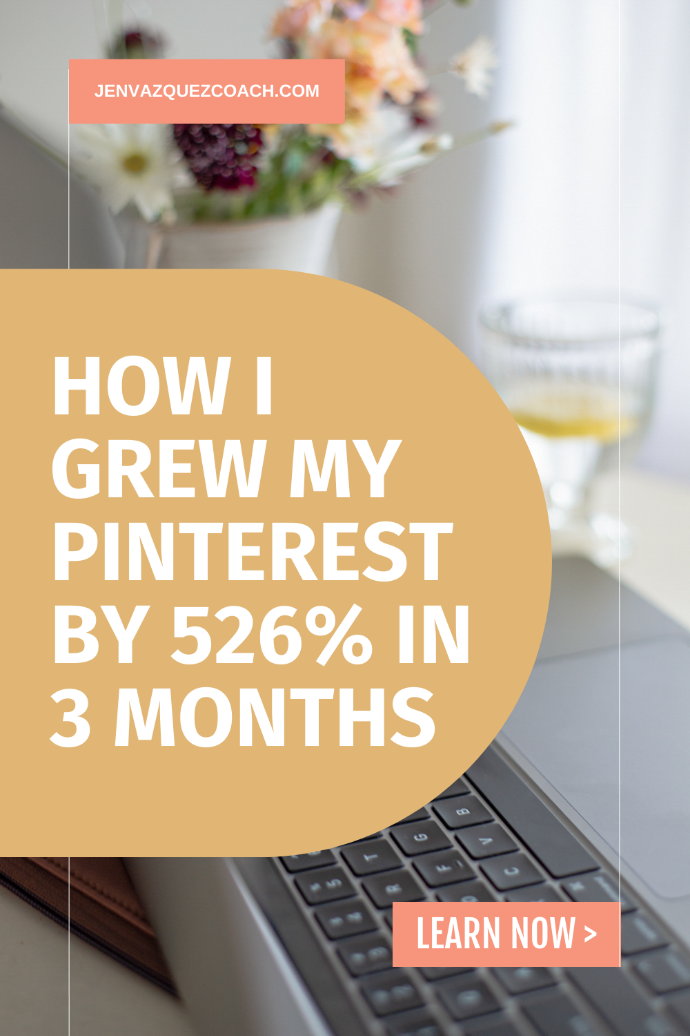 Pinterest pin with "How I Grew My Pinterest by 526% in 3 Months Pinterest pins by Jen Vazquez Media"