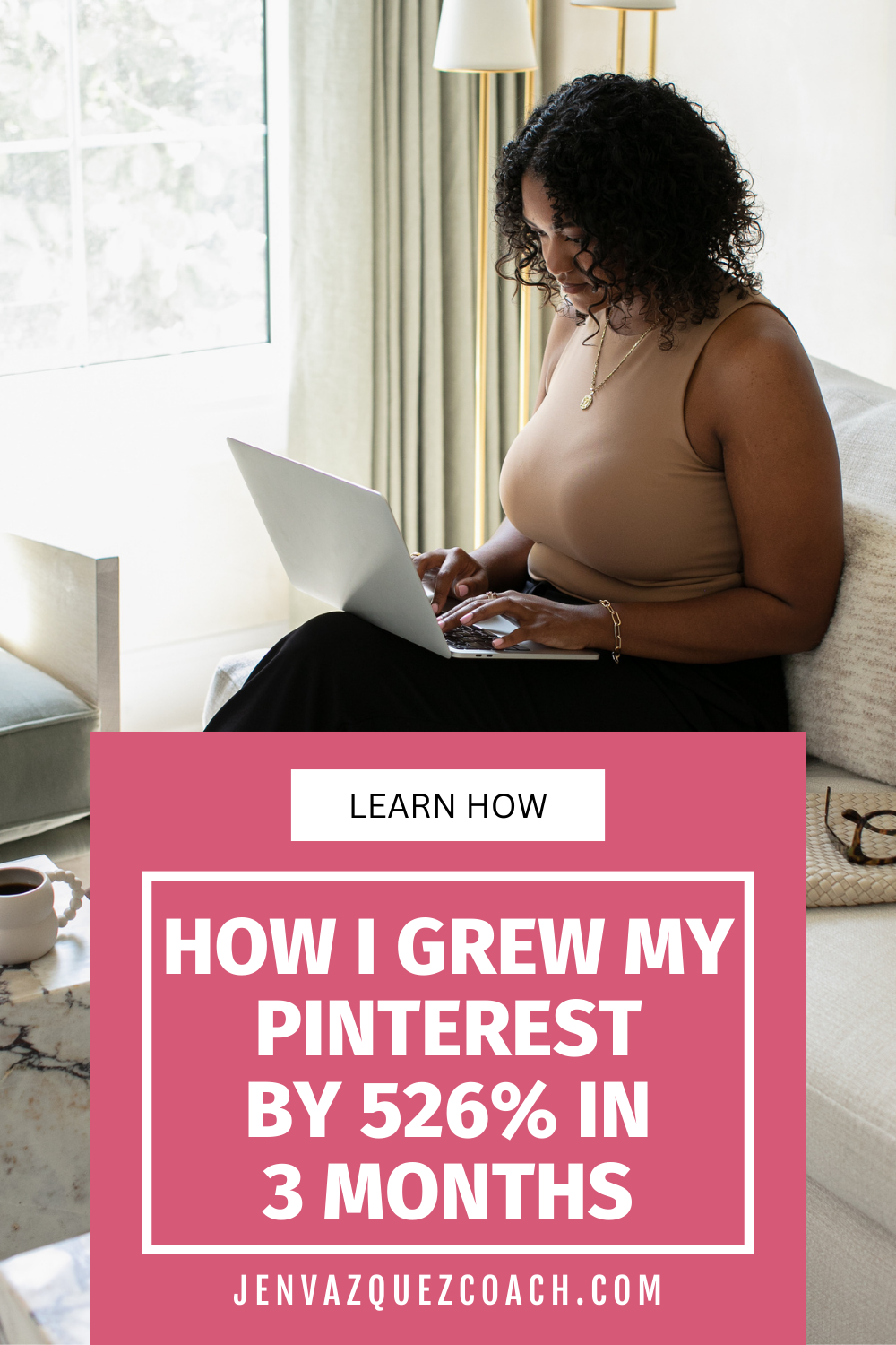Pinterest Pin with "How I Grew My Pinterest by 526% in 3 Months Pinterest pins by Jen Vazquez Media"