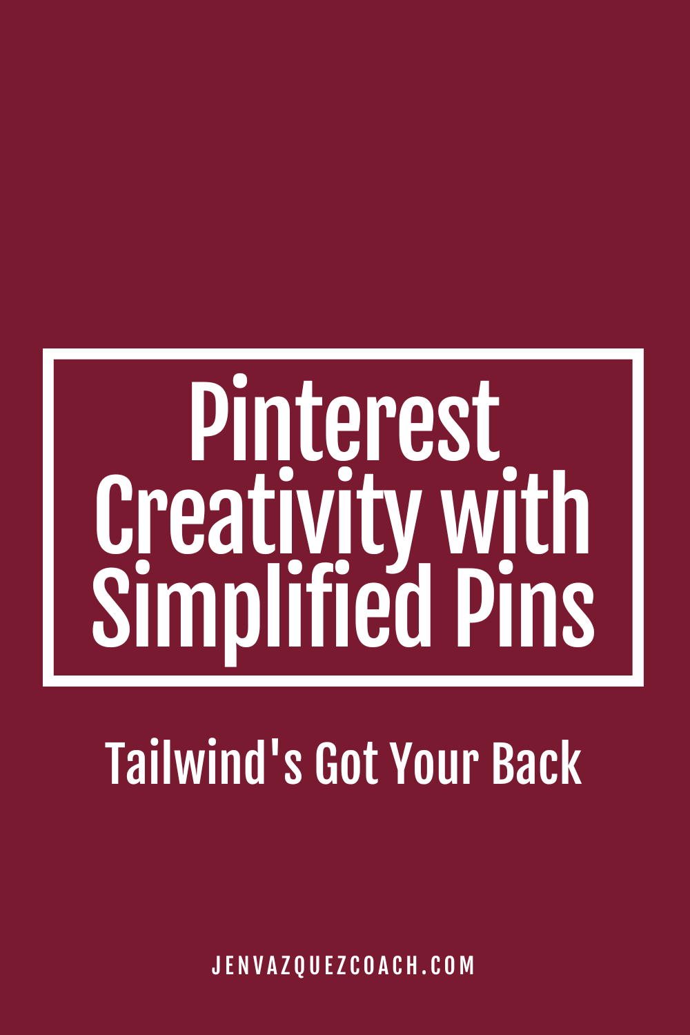 maroon color background with white text saying Hey Pinners! Remember That Big Pinterest Update? Tailwind's Got Your Back by Jen Vazquez Media