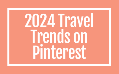 Get Ahead with 2024 Travel Trends On Pinterest For Travel + Wellness Businesses
