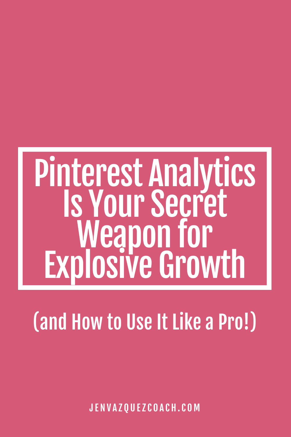 Pink background with white writing saying Pinterest Analytics Is Your Secret Weapon for Explosive Growth